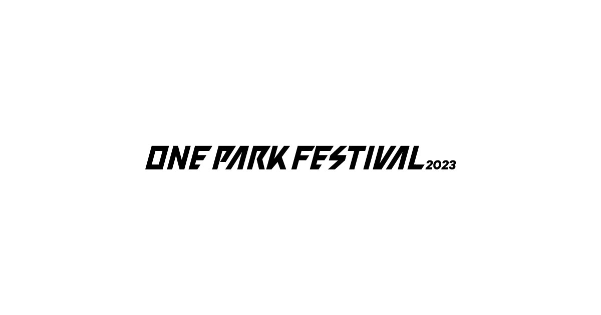 ONE PARK FESTIVAL 2023 - オフィシャルサイト